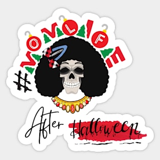 CHRISTMAS Skeleton - MOM LIFE -  AFRER HALLOWEEN Sticker